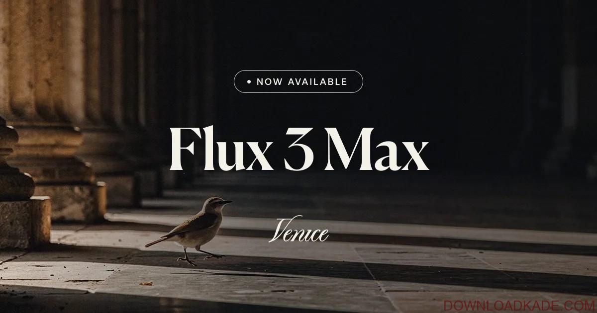 FLUX 3 Max: سریع‌ترین هوش مصنوعی ساخت ویدیو در جهان معرفی شد